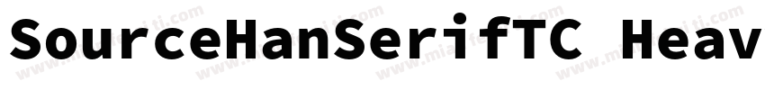 SourceHanSerifTC Heavy字体转换